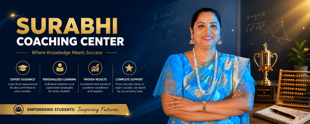 Surabhi Coaching Center — Where Knowledge Meets Success. Expert Guidance, Personalized Learning, Proven Results, Complete Support. Directed by Mrs. Sapana Nikam, 30+ Years of Teaching Excellence.
